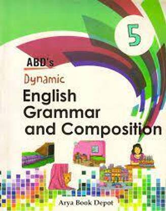 DYNAMIC ENGLISH GRAMMAR AND COMPOSITION CLASS 5