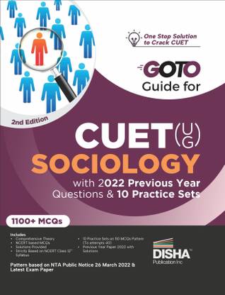 Go To Guide for CUET (UG) Sociology with 2022 Previous Year Questions & 10 Practice Sets 2nd Edition | CUCET | Central Universities Entrance Test | Complete NCERT Coverage with PYQs & Practice Question Bank | MCQs, AR, MSQs & Passage based Questions |
