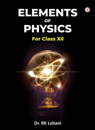 Elements Of Physics For Class XII