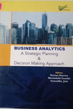 Business Analytics A Strategic Planning and Decision Making Approach