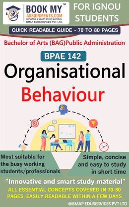 IGNOU BPAE 142 Organisational Behaviour Study Guide (Quick Readable Notes) for Ignou Student.