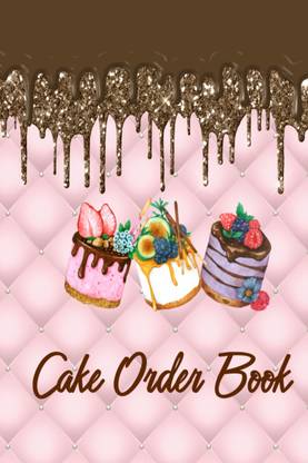 Cake Order Book  - Log Book for Custom Cake Order | Bakery Small Business Order Tracking
