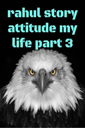 Rahul story attitude my life part 3