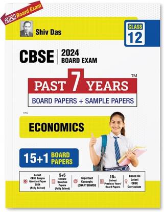 Shivdas Cbse Past 7 Years Board Papers and Sample Papers for Class 12 Economics (2024 Board Exam)