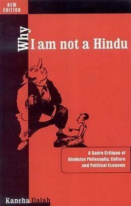 Why I Am Not a Hindu Third Edition