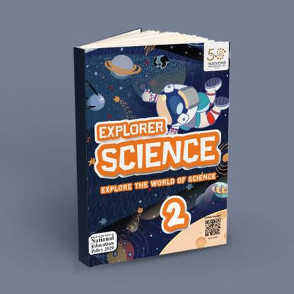 Explorer Science - Primary School Textbook for Class 2 (Based on the spirit of National Education Policy 2020)  - Explore the world of Science - A Textbook for Grade 2 (based on NEP 2022)