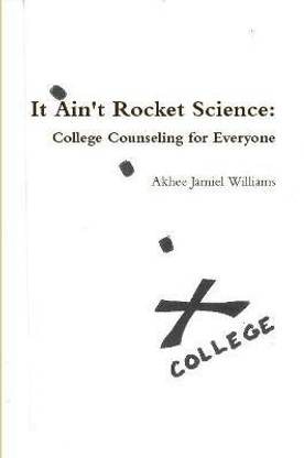 It Ain't Rocket Science: College Counseling for Everyone