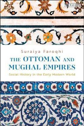 The Ottoman and Mughal Empires