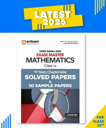 Arihant CHSE Odisha Master Mathematics Class 12 Exam 2026 | With 10 Years Chapterwise Solved Papers and 10 Sample Papers | Fully Revised Edition with Mind Maps | +2 Second Year | English Medium