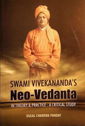 Swami Viekananda’s Neo-Vedanta In Theory & Practice : A Critical Study