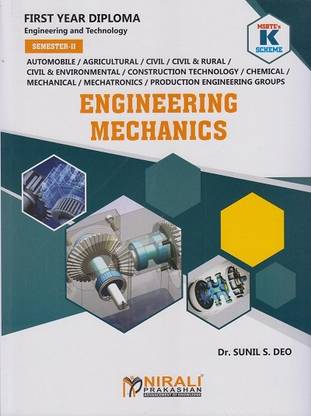 ENGINEERING MECHANICS (S. I. UNITS) (MSBTE K Scheme – Semester 2 – First Year Diploma Course In Engineering And Technology – Common For All Branches (312312))