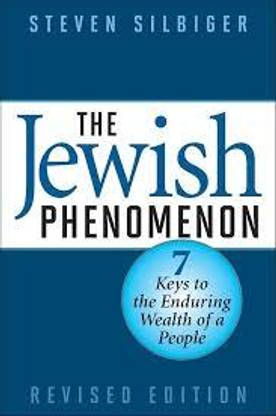 The Jewish Phenomenon: Seven Keys to the Enduring Wealth of a People