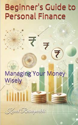 Beginner's Guide to Personal Finance  - Managing Your Money Wisely