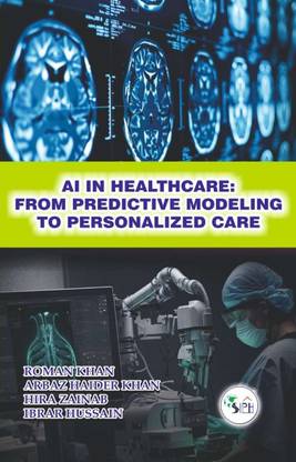 AI IN HEALTHCARE: FROM PREDICTIVE
MODELING TO PERSONALIZED CARE