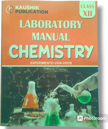 Kaushik Lab Manual Class 12 Chemistry For Cbse 2024-25 Examination