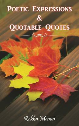 Poetic Expressions and Quotable Quotes
