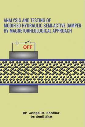 Analysis and testing of modified hydraulic semi-active damper by magneto rheological approach