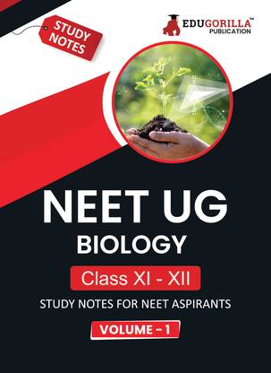 NEET UG  - UG Biology Class XI & XII (Vol 1) Topic-wise Notes | A Complete Preparation Study Notes with Solved MCQs