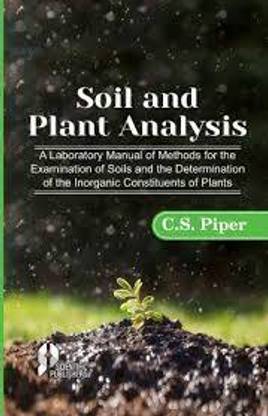 SOIL AND PLANT ANALYSIS : A LABORATORY MANUAL OF METHODS FOR THE EXAMINATION OF SOILS AND THE DETERMINATION