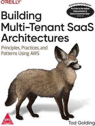 Building Multi-Tenant SaaS Architectures: Principles, Practices, and Patterns Using AWS (Grayscale Indian Edition)