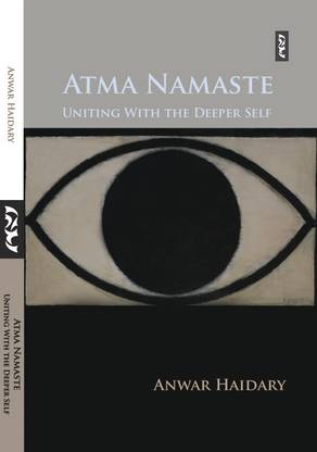 Atma Namaste : Uniting With The Deeper Self