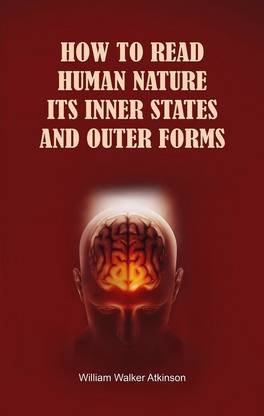 How to Read Human Nature: Its Inner States and Outer Forms