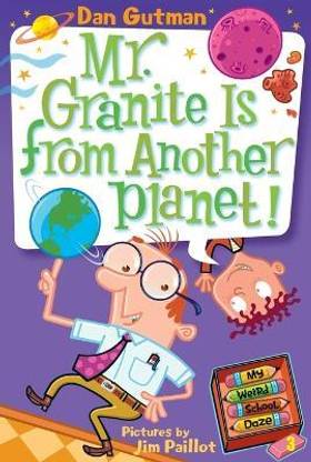 My Weird School Daze #3: Mr. Granite Is from Another Planet!