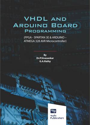 VHDL and Arduino Board Programming (FPGA - SPARTAN 3E & ARDUINO – ATMEGA 328 AVR Microcontroller)