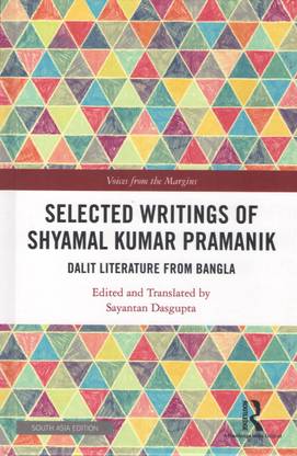 Selected Writings of Shyamal Kumar Pramanik Dalit Literature from Bangla