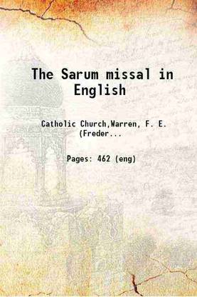 The Sarum missal in English Volume 3 part 1 1911 [Hardcover]