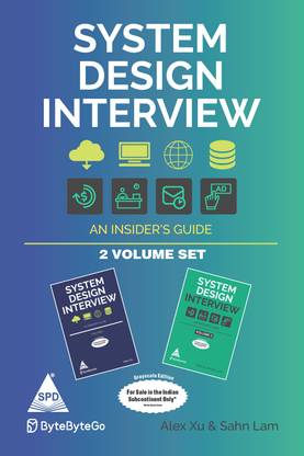 System Design Interview: An Insider’s Guide - 2 Volume Set (Grayscale Indian Edition)