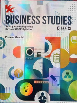 Business Studies (Class Xi) Cbse Board  - Business Studies for Class 11 | CBSE (NCERT Solved) | Examination 2023-24 | By Poonam Gandhi