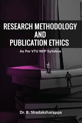 RESEARCH METHODOLOGY AND PUBLICATION ETHICS (As Per VTU NEP Syllabus)