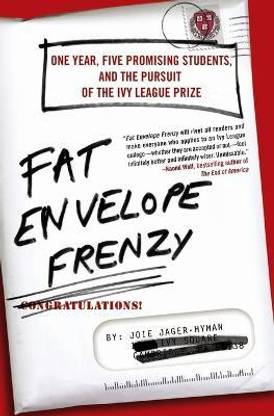 Fat Envelope Frenzy  - One Year, Five Promising Students and the Pursuit of the Ivy League Prize