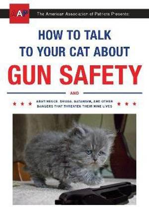 How to Talk to Your Cat About Gun Safety