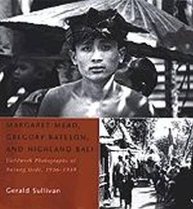 Margaret Mead, Gregory Bateson, and Highland Bali