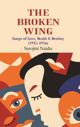 The Broken Wing: Songs Of Love, Death & Destiny (1915-1916) [Hardcover]