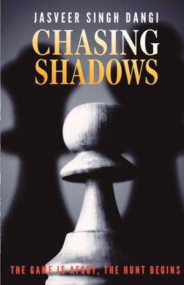 Chasing Shadows: A Novel  - The Game Is Afoot, The Hunt Begins