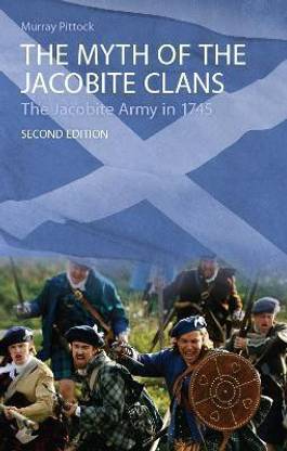 The Myth of the Jacobite Clans  - The Jacobite Army in 1745