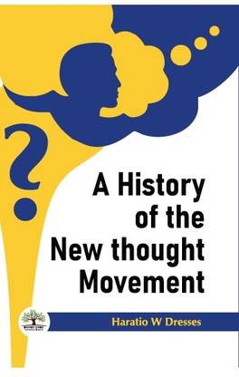 A History of the New Thought Movement