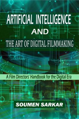 Artificial Intelligence and the Art of Digital Filmmaking