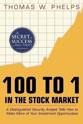 100 to 1 in the Stock Market  - 100 to 1 in the Stock Market (Paperback, Phelps Thomas William)