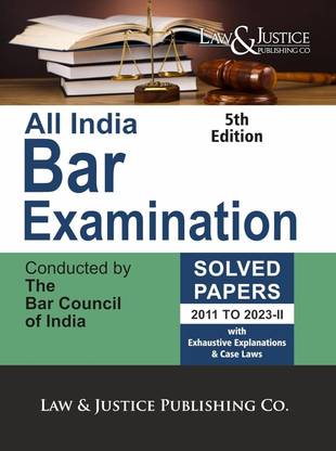 Law&Justice’s All India Bar Examination Solved Papers (2011 To 2023-II) – 5th Edition 2024
