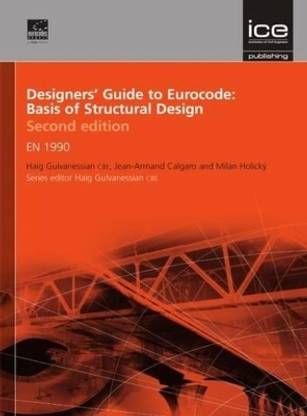 Designers' Guide to Eurocode: Basis of Structural Design 2nd  Edition