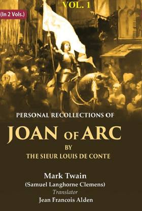 Personal Recollections of Joan of Arc by the Sieur Louis de Conte 1st