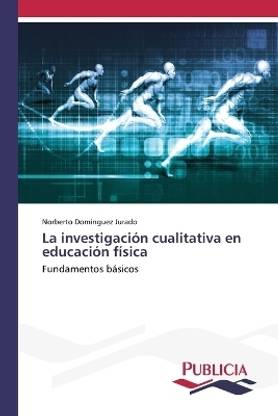 La investigacion cualitativa en educacion fisica