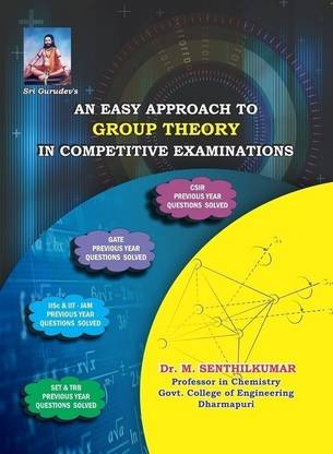 AN EASY APPROACH TO GROUP THEORY FOR COMPETITIVE EXAMINATIONS  - GROUP THEORY