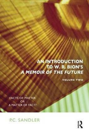 An Introduction to W.R. Bion's 'A Memoir of the Future'