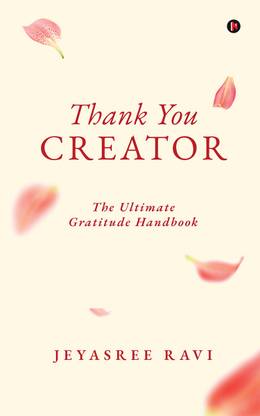Thank You Creator  - The Ultimate Gratitude Handbook