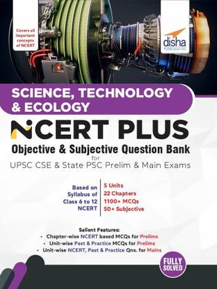 Science, Technology & Ecology Ncert Plus Objective & Subjective Question Bank for Upsc CSE & State Psc Prelim & Main Exams
